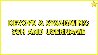 Famous DevOps & SysAdmins: ssh and username (5 Solutions!!) Profile