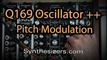 Q169 Oscillator ++ Pitch Modulation