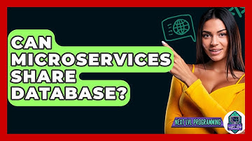 Can Microservices Share Database? - Next LVL Programming