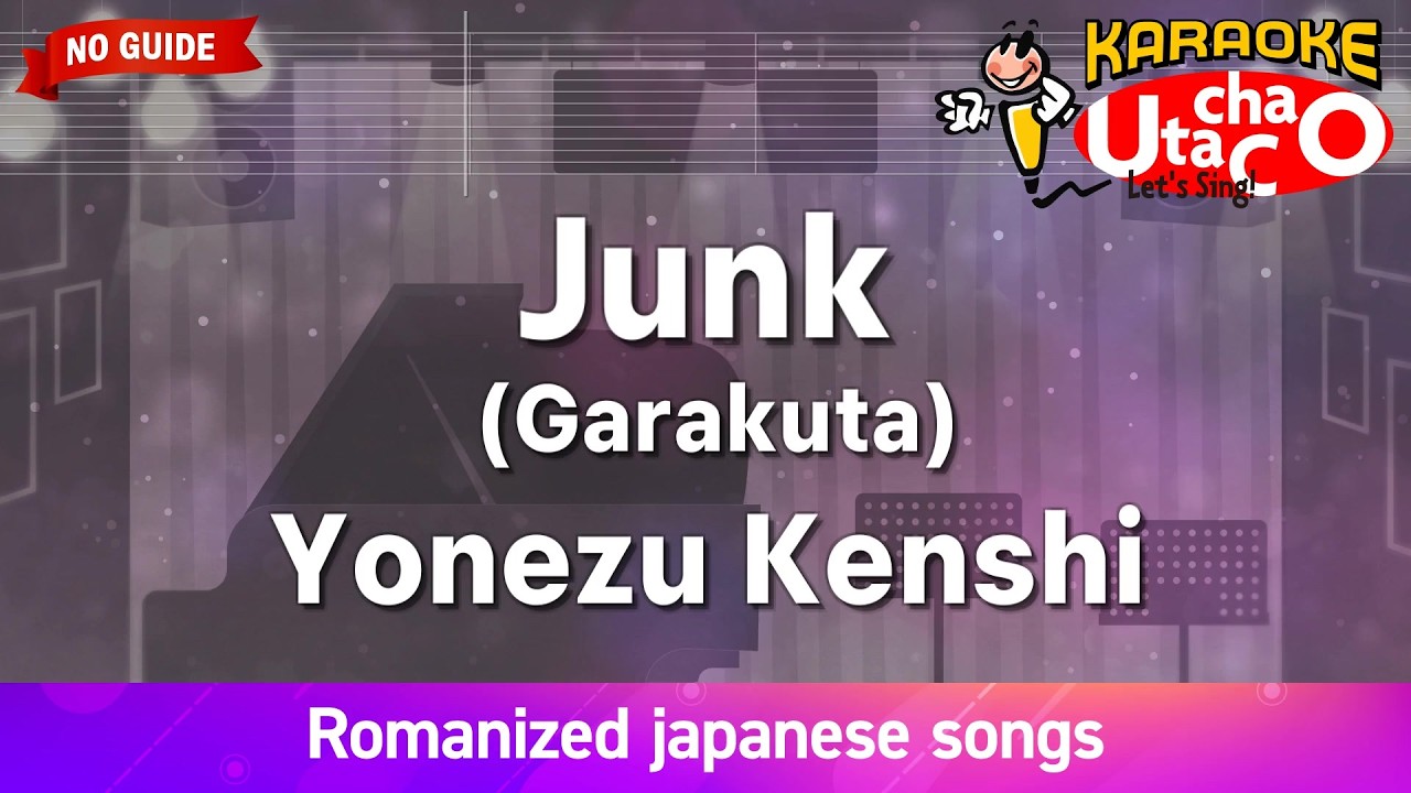 Junk (Garakuta) – Yonezu Kenshi (Romaji Karaoke no guide)