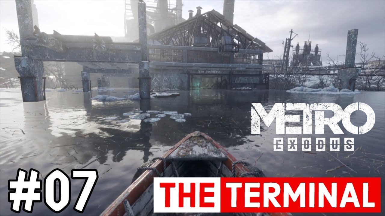 METRO EXODUS WALKTHROUGH GAMEPLAY | Part 7 - THE TERMINAL | KILL WHALE