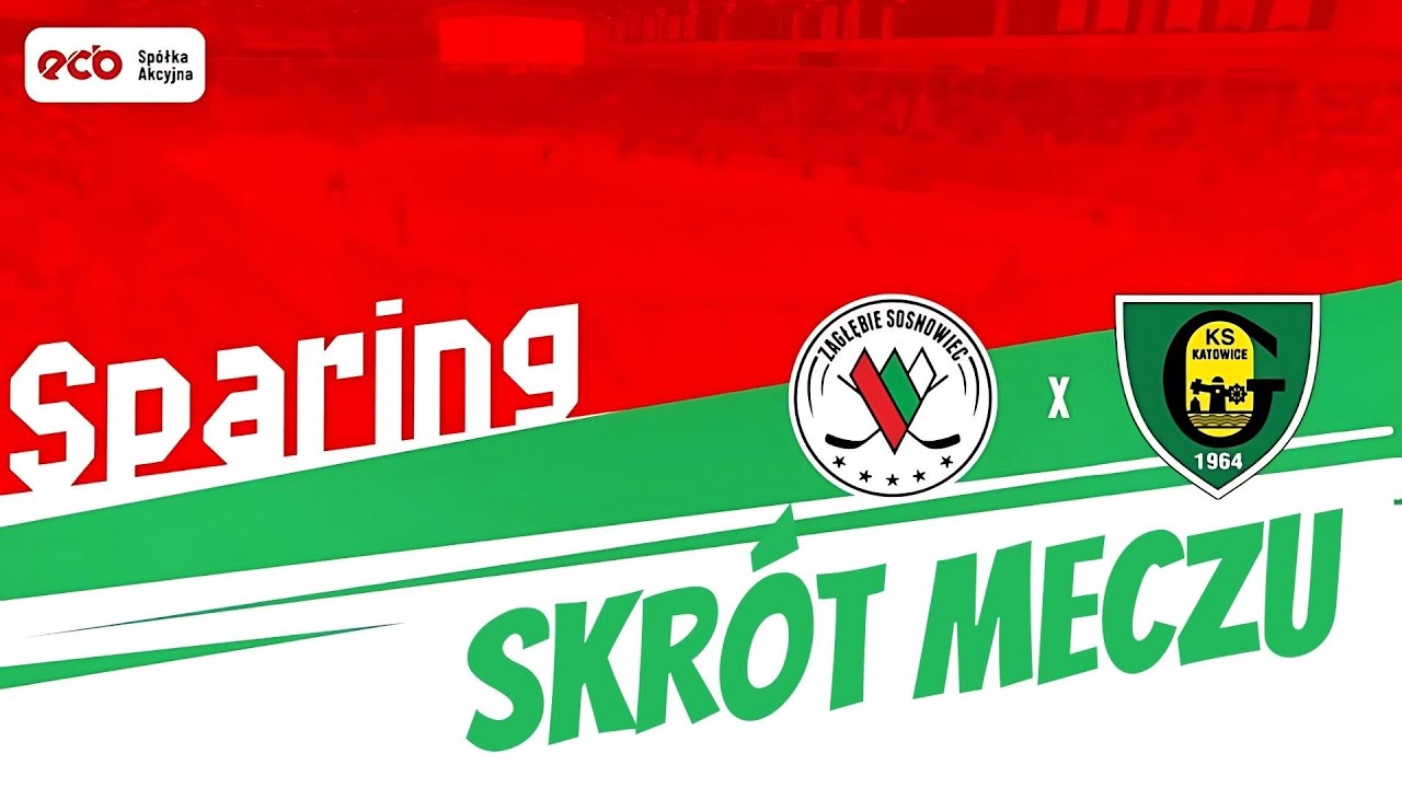 SKRÓT MECZU SPARINGOWEGO   ECB ZAGŁĘBIE SOSNOWIEC VS GKS KATOWICE