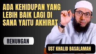 KEJAR PRESTASI TERBAIK MU DI AKHIRAT DAN JANGAN LUPA BAIGIAN MU DARI DUNIA || UST KHALID BASALAMAH