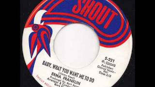 Video thumbnail of "Erma Franklin - Baby What You Want Me To Do"