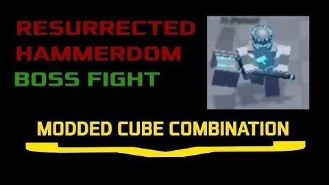 Resurrected Hammerdom full boss fight | cube combination modded