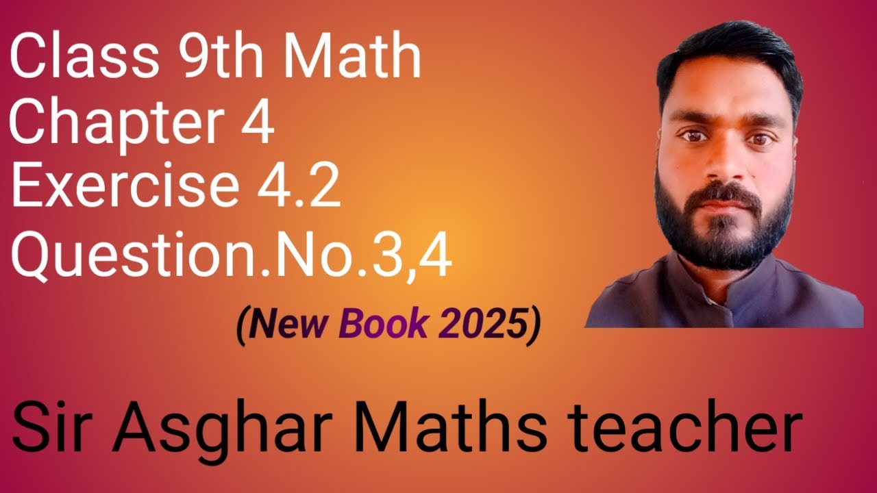 9th Math New Book 2025 Exercise 4.2 Question No 3,4 || math9th 4.2 ...