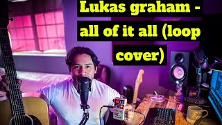 Lukas Graham - All Of It All (Loop Cover)