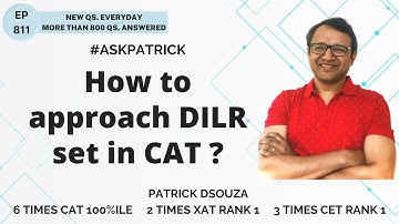 How to approach DILR set in CAT? | AskPatrick | Patrick Dsouza | 6 times CAT100%ile