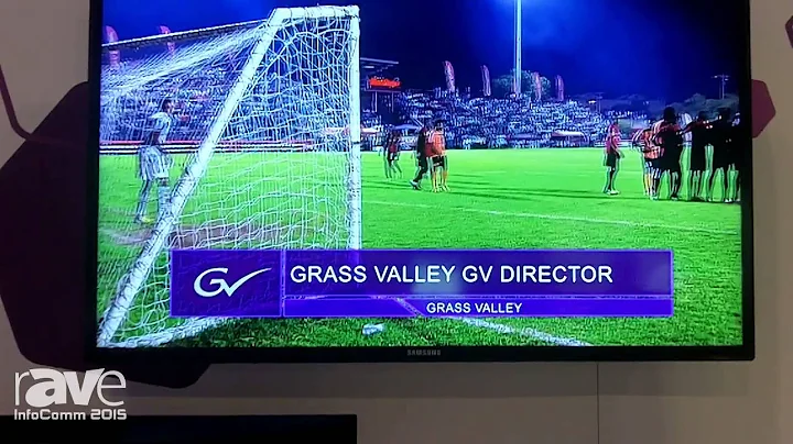 InfoComm 2015: Grass Valley Exhibits GV Director
