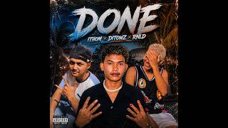 D!TOWZ ft. ITHOM & RNLD - DONE (Official Audio)