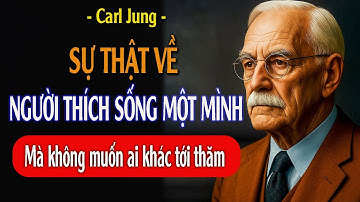 Tôi không thích có khách đến thăm, điều đó nói lên điều gì về tâm hồn bạn | Carl Jung