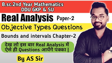 Real Analysis | Bounds and intervals | Objective Types Questions | ddu gkp & SU | By AS Sir AS TEACH