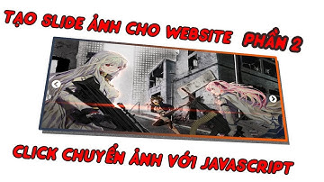 Hướng Dẫn Tạo Slide Ảnh Đơn Giản Cho WebSite Với HTML CSS JAVASCRIPT| Phần 2 | Thiết Kế Website