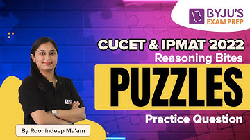 Puzzles Practice Question |CUCET & IPMAT 2022 Logical Reasoning | Roohindeep Kaur | BYJU’S Exam Prep