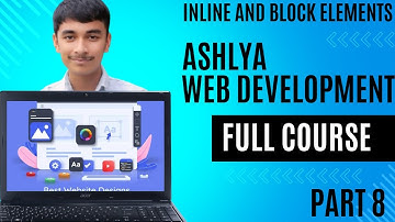Inline And Block Elements | Ashlya Web Development Course | Part 8
