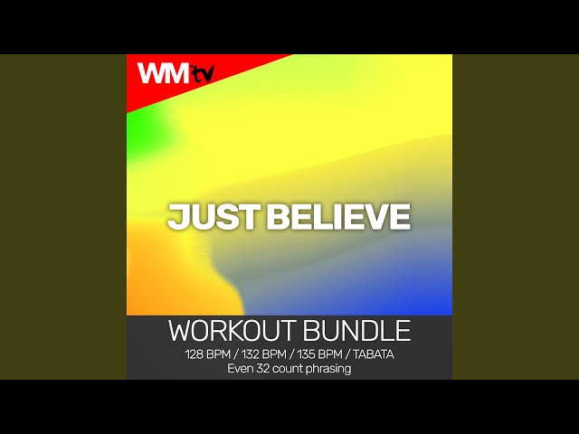 Just Believe (Workout Remix 132 Bpm)