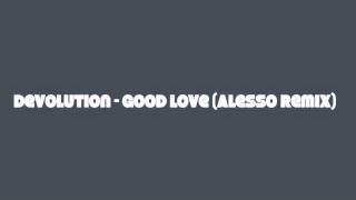DEVolution - Good Love (Alesso Remix) Mashup