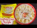 Saffola oats  saffola oats recipe  how to make saffola oats with milk  milk oats recipe  saffola