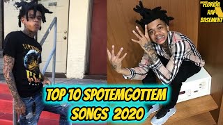 Top 10 SP0T3MG0TT3M Songs 2020