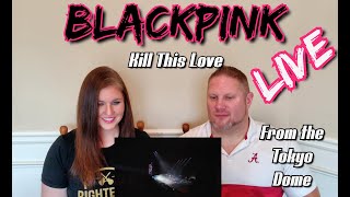 BLACKPINK ‐ Kill This Love -JP Ver.- Live at Tokyo Dome REACTION