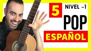  APRENDE A TOCAR la Guitarra con 5 Canciones FÁCILES de Pop Español [Nivel -1]