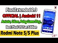 PixelExtended 2.3 - OFFICIAL Android 11 for Redmi Note 5/ Redmi 5 Plus (Vince) Detailed Review