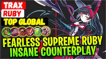 Fearless Supreme Ruby Insane Counterplay [ Top 5 Global Ruby ] TRAX - Mobile Legends Gameplay Build