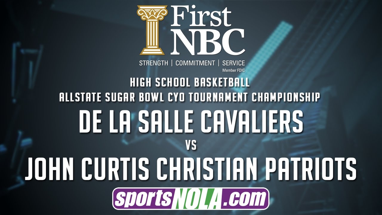 De La Salle vs John Curtis Basketball • Allstate Sugar Bowl CYO