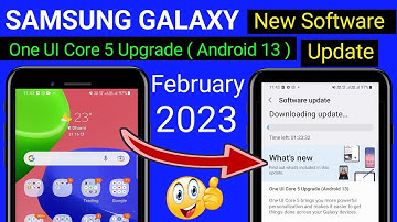 "SAMSUNG One UI Core 5 Upgrade (Android 13): What