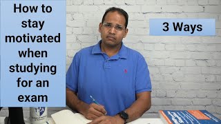 How to stay motivated when studying for an exam - 3 Ways