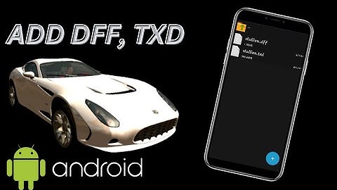 HOW TO REPLACE GTA SAN ANDREAS ANDROID CAR WITH DFF AND TXD FILE ||