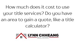 How much does it cost to use your title services? Title calculator?