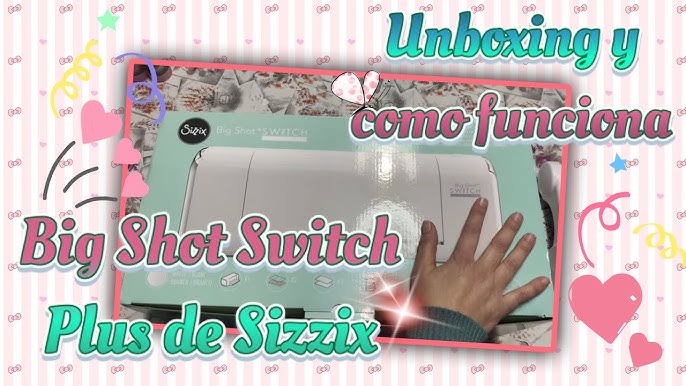 UNBOXING, Sizzix Big Shot Switch Plus