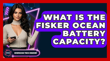 What Is The Fisker Ocean Battery Capacity? - Emerging Tech Insider