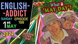 "MAY the FIRST be with YOU" / English Addict LIVE chat & Learning / Sunday 1st MAY 2022