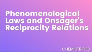 Phenomenological laws and Onsager's Reciprocity Relations - Non-Equilibrium Thermodynamic