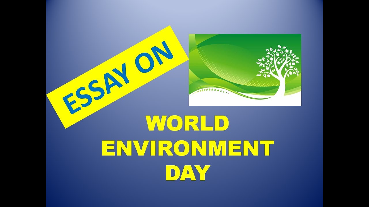 Essay on world environment day