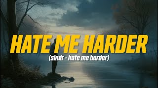 sindr - hate me harder (Lyric Video)