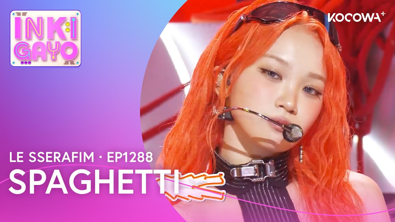 LE SSERAFIM - Spaghetti | Inkigayo EP1288 | KOCOWA+ - YouTube