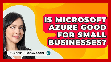 Is Microsoft Azure Good For Small Businesses? - BusinessGuide360.com