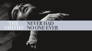 The Smiths - Never Had No One Ever  Resimi
