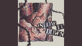 slow it down. (demo)