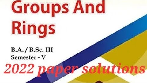 BA 2022 paper solution  groups and Rings #ba 5th semester maths #mdu