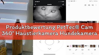 Produktbewertung PetTec® Cam 360° Haustierkamera Hundekamera mit App [OHNE ABO-FALLE] - Katzen &amp; Hun