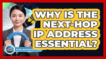 Why Is the Next-Hop IP Address Essential?