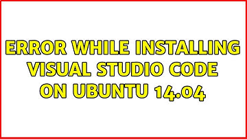 Error while installing Visual Studio Code on Ubuntu 14.04
