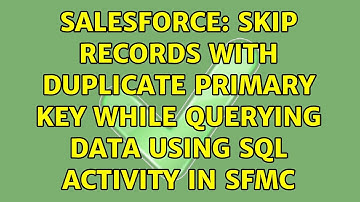 Salesforce: Skip records with duplicate Primary Key while querying data using SQL activity in SFMC