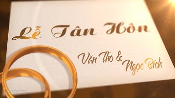 LỄ TÂN HÔN VĂN THO & NGỌC BÍCH
