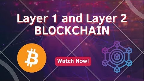 Layer 1 & Layer 2 BLOCKCHAIN