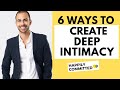 How to Create Deep Intimacy With Your Partner with These 6 Steps